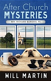 After Church Mysteries: REV. Richarc Burgess, P.I. (Paperback)