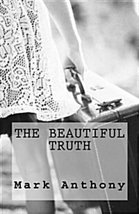 The Beautiful Truth (Paperback)