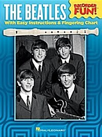 The Beatles - Recorder Fun!: With Easy Instructions & Fingering Chart (Paperback)