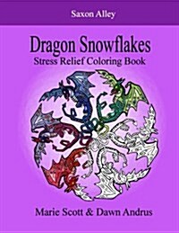 Dragon Snowflakes: Stress Relief Coloring Book (Paperback)