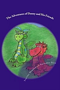 The Adventures of Danny and His Friends (Paperback)