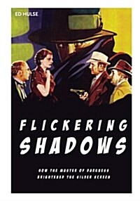 Flickering Shadows: How Pulpdoms Master of Darkness Brightened the Silver Screen (Paperback)