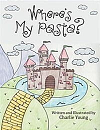 Wheres My Pasta? (Paperback)