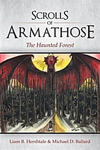 Scrolls of Armathose: The Haunted Forest (Paperback)