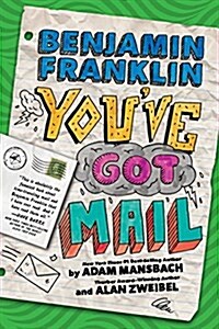 Benjamin Franklin: Youve Got Mail (Hardcover)