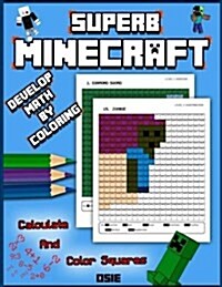 Superb Minecraft: Develop Math by Coloring (Paperback)