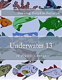 Underwater 13: In Plastic Canvas (Paperback)