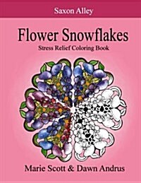 Flower Snowflakes: Stress Relief Coloring Book (Paperback)