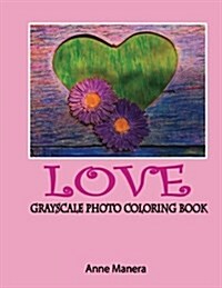 Love Grayscale Photo Coloring Book (Paperback)