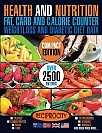 Health & Nutrition, Compact Edition, Fat, Carb & Calorie Counter: International Government Data on Calories, Carbohydrate, Sugar Counting, Protein, Fi (Paperback)