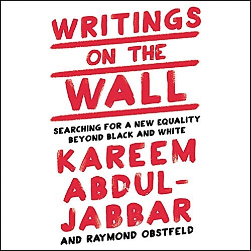 Writings on the Wall Lib/E: Searching for a New Equality Beyond Black and White (Audio CD)