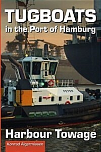 Tugboats in the Port of Hamburg: Harbour Towage (Paperback)