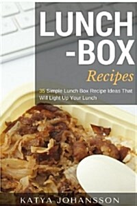 Lunch Box Recipes: 35 Simple Lunch Box Recipe Ideas That Will Light Up Your Lunch (Paperback)