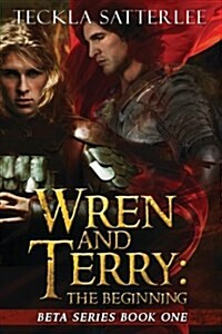 Wren and Terry: The Beginning (Paperback)