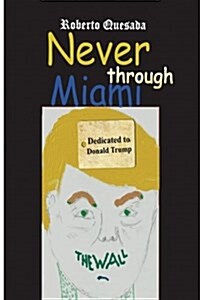 Never Through Miami (Paperback)