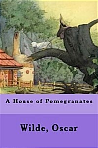 A House of Pomegranates (Paperback)