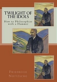 Twilight of the Idols (Paperback)