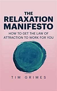 The Relaxation Manifesto (Paperback)