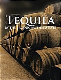 Tequila by the Producers Themselves (Paperback)