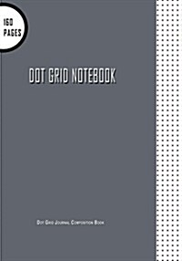Dot Grid Notebook: Dot Grid Journal Composition Book: 160 Pages Large 7 X 10 Square Dot Sketchbook Paper Isometric (Paperback)