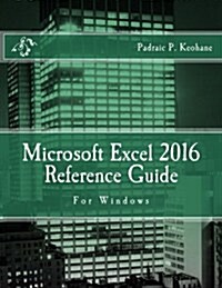 Microsoft Excel 2016 Reference Guide (Paperback)