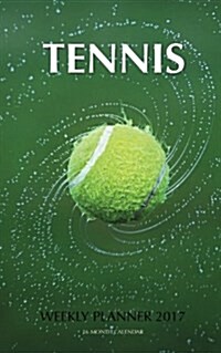 Tennis Weekly Planner 2017: 16 Month Calendar (Paperback)