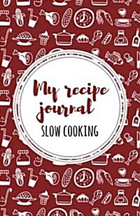My Recipe Journal (Slow Cooking): Red (Paperback)