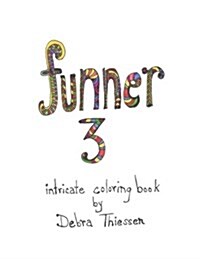 Funner 3: Intricate Coloring Book (Paperback)