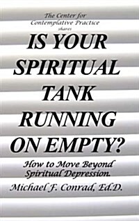 Is Your Spiritualtank Running on Empty?: How to Move Beyond Spiritual Depression. (Paperback)