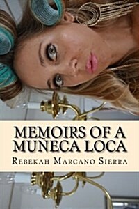 Memoirs of a Muneca Loca (Paperback)