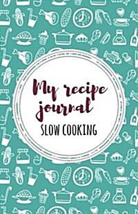 My Recipe Journal (Slow Cooking): Light Blue + Garnet (Paperback)