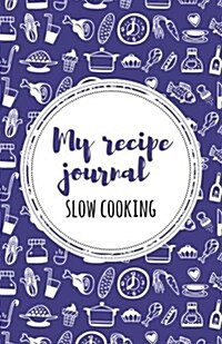 My Recipe Journal (Slow Cooking): Purple (Paperback)