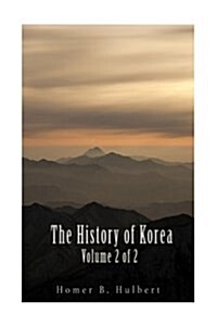The History of Korea (Vol. 2 of 2) (Paperback)