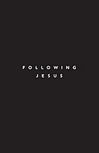 Following Jesus: 7 Essentials to Following Jesus (Paperback)