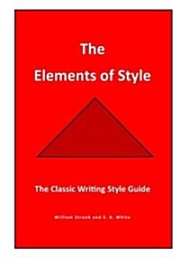 The Elements of Style: The Classic Writing Style Guide (Paperback)