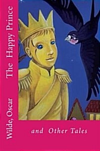The Happy Prince: And Other Tales (Paperback)