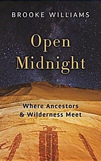 Open Midnight: Where Ancestors and Wilderness Meet (Paperback)