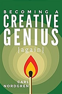 Becoming a Creative Genius {Again} (Paperback)