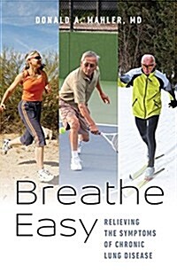 Breathe Easy: Relieving the Symptoms of Chronic Lung Disease (Hardcover)