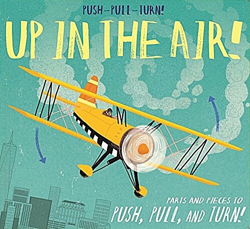 [중고] Push-Pull-Turn! Up in the Air! (Hardcover)