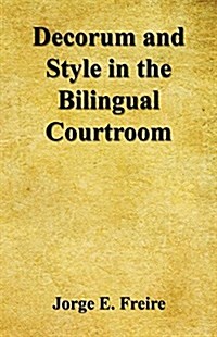 Decorum and Style in the Bilingual Courtroom (Paperback)
