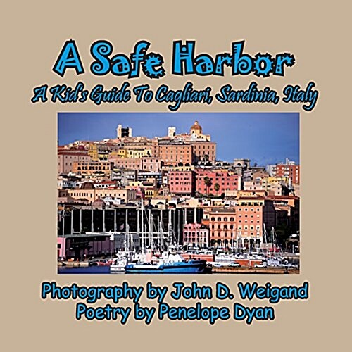 A Safe Harbor, a Kids Guide to Cagliari, Sardinia, Italy (Paperback, Picure Book)