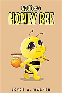 My Life as a Honey Bee (Paperback)