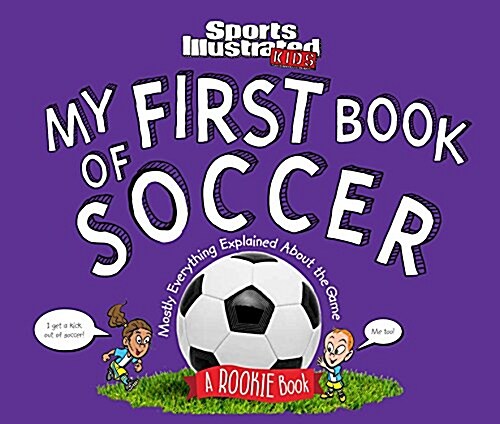 My First Book of Soccer: A Rookie Book (a Sports Illustrated Kids Book) (Hardcover)