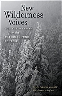 New Wilderness Voices: Collected Essays from the Waterman Fund Contest (Paperback)