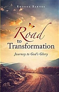 Road to Transformation: Journey to Gods Glory (Paperback)