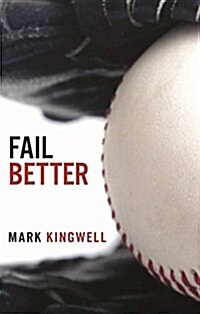 Fail Better: Why Baseball Matters (Paperback)