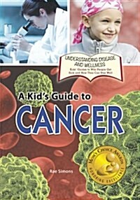 A Kids Guide to Cancer (Paperback)