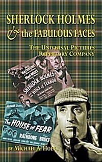 Sherlock Holmes & the Fabulousfaces - The Universal Pictures Repertory Company (Hardback) (Hardcover)