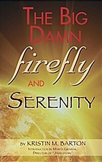 The Big Damn Firefly & Serenity Trivia Book (Hardback) (Hardcover)
